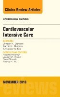 Umesh K. Gidwani, Samin K. Sharma, Annapoorna S. Kini, Umesh K Gidwani, Samin K Sharma, Annapoorna S Kini - Cardiovascular Intensive Care, An Issue of Cardiology Clinics, Inbunden