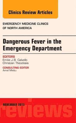 bokomslag Dangerous Fever in the Emergency Department, An Issue of Emergency Medicine Clinics