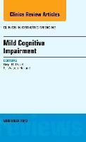 Birju Patel, N. Wilson Holland Jr., N. Wilson Holland Jr, N Wilson Holland Jr - Mild Cognitive Impairment, An Issue of Clinics in Geriatric Medicine, Inbunden
