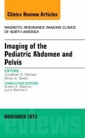 Jonathan R. Dillman, Ethan A. Smith - Imaging of the Pediatric Abdomen and Pelvis, An Issue of Magnetic Resonance Imaging Clinics, Inbunden