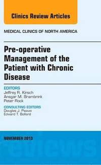 bokomslag Pre-Operative Management of the Patient with Chronic Disease, An Issue of Medical Clinics