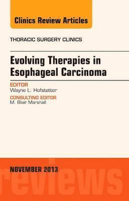 bokomslag Evolving Therapies in Esophageal Carcinoma, An Issue of Thoracic Surgery Clinics