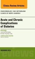 Leonid Poretsky, Eliana Pauline Liao - Acute and Chronic Complications of Diabetes, An Issue of Endocrinology and Metabolism Clinics, Inbunden