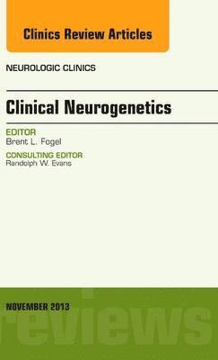 Clinical Neurogenetics, An Issue of Neurologic Clinics 1