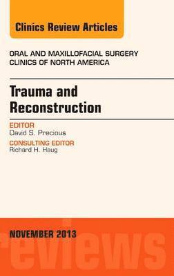 bokomslag Trauma and Reconstruction, An Issue of Oral and Maxillofacial Surgery Clinics