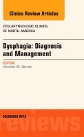 Kenneth W. Altman - Dysphagia, An Issue of Otolaryngologic Clinics, Inbunden