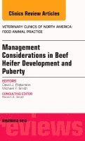 David J Patterson, Michael T. Smith - Beef Heifer Development, An Issue of Veterinary Clinics: Food Animal Practice, Inbunden