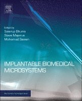 Swarup Bhunia, Steve Majerus, Mohamad Sawan - Implantable Biomedical Microsystems, Inbunden