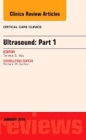 Theresa S. Wu - Ultrasound, An Issue of Critical Care Clinics, Inbunden