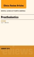 Lily T Garcia - Prosthodontics, An Issue of Dental Clinics, Inbunden