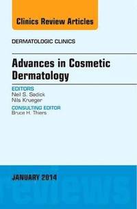 bokomslag Advances in Cosmetic Dermatology, an Issue of Dermatologic Clinics