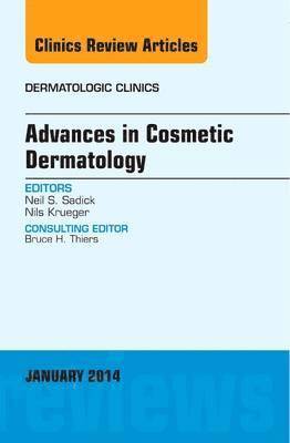 Neil S. Sadick, Nils Krueger, Neil S Sadick - Advances in Cosmetic Dermatology, an Issue of Dermatologic Clinics, Inbunden