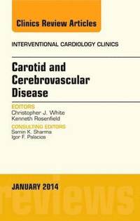 bokomslag Carotid and Cerebrovascular Disease, An Issue of Interventional Cardiology Clinics