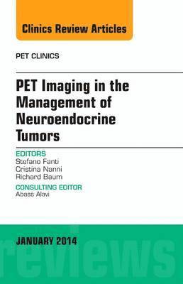 bokomslag PET Imaging in the Management of Neuroendocrine Tumors, An Issue of PET Clinics