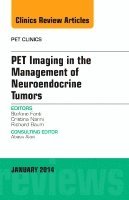 Stefano Fanti, Cristina Nanni, Richard P. Baum, Richard P Baum - PET Imaging in the Management of Neuroendocrine Tumors, An Issue of PET Clinics, Inbunden