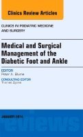 bokomslag Medical and Surgical Management of the Diabetic Foot and Ankle, An Issue of Clinics in Podiatric Medicine and Surgery