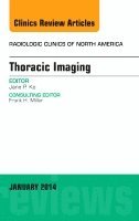 Jane P. Ko - Thoracic Imaging, An Issue of Radiologic Clinics of North America, Inbunden