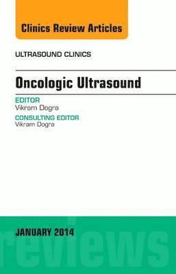 Oncologic Ultrasound, An Issue of Ultrasound Clinics 1