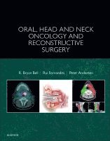 R. Bryan Bell, Peter A. Andersen, Rui P. Fernandes - Oral, Head and Neck Oncology and Reconstructive Surgery, Inbunden