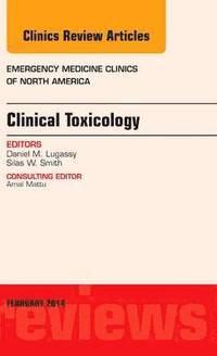 bokomslag Clinical Toxicology, An Issue of Emergency Medicine Clinics of North America