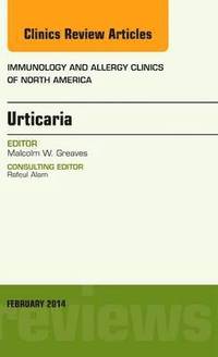 bokomslag Urticaria, An Issue of Immunology and Allergy Clinics