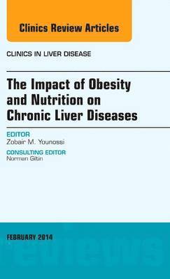 bokomslag The Impact of Obesity and Nutrition on Chronic Liver Diseases, An Issue of Clinics in Liver Disease