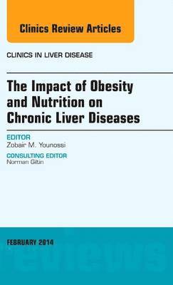 The Impact of Obesity and Nutrition on Chronic Liver Diseases, An Issue of Clinics in Liver Disease 1
