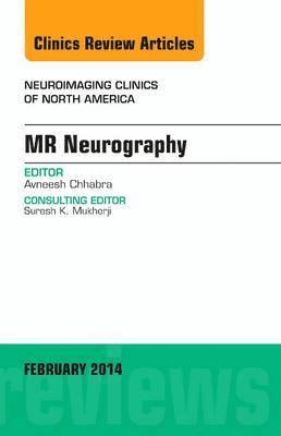 bokomslag MR Neurography, An Issue of Neuroimaging Clinics