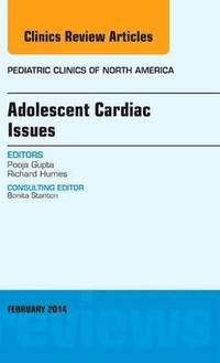 bokomslag Adolescent Cardiac Issues, An Issue of Pediatric Clinics