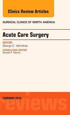 bokomslag Acute Care Surgery, An Issue of Surgical Clinics