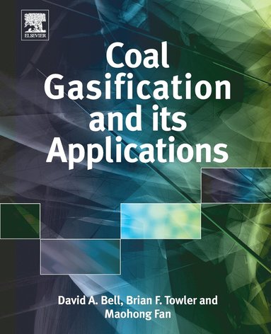 David A. Bell, Brian F. Towler, Maohong Fan - Coal Gasification and Its Applications, Häftad