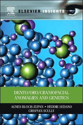 Agnes Bloch-Zupan, Heddie Sedano, Crispian Scully - Dento/Oro/Craniofacial Anomalies and Genetics, Häftad