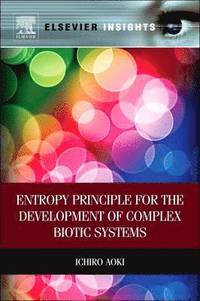 bokomslag Entropy Principle for the Development of Complex Biotic Systems