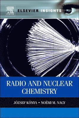 Jozsef Konya, Noemi M. Nagy - Nuclear and Radiochemistry, Häftad