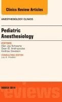bokomslag Pediatric Anesthesiology, An Issue of Anesthesiology Clinics