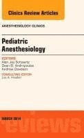 Pediatric Anesthesiology, An Issue of Anesthesiology Clinics 1