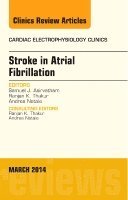 Samuel J. Asirvatham - Stroke in Atrial Fibrillation, An Issue of Cardiac Electrophysiology Clinics, Inbunden