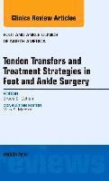 bokomslag Tendon Transfers and Treatment Strategies in Foot and Ankle Surgery, An Issue of Foot and Ankle Clinics of North America