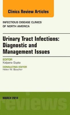 Kalpana Gupta - Urinary Tract Infections, An Issue of Infectious Disease Clinics, Inbunden