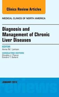 bokomslag Diagnosis and Management of Chronic Liver Diseases, An Issue of Medical Clinics