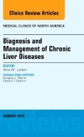 Anne M. Larson, Anne M Larson - Diagnosis and Management of Chronic Liver Diseases, An Issue of Medical Clinics, Inbunden