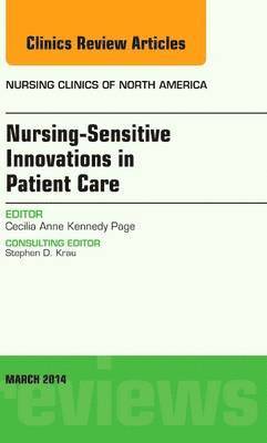 Cecilia Anne Kennedy Page - Nursing-Sensitive Indicators, An Issue of Nursing Clinics, Inbunden