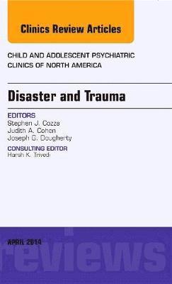 bokomslag Disaster and Trauma, An Issue of Child and Adolescent Psychiatric Clinics of North America