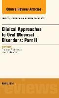 bokomslag Clinical Approaches to Oral Mucosal Disorders: Part II, An Issue of Dental Clinics of North America