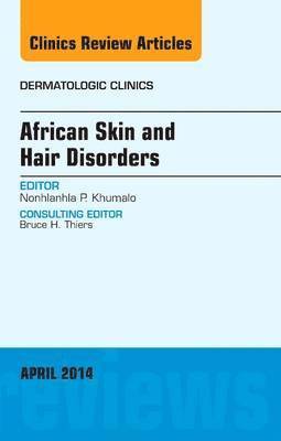 Nonhlanhla P Khumalo - African Skin and Hair Disorders, An Issue of Dermatologic Clinics, Inbunden