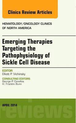 bokomslag Emerging Therapies Targeting the Pathophysiology of Sickle Cell Disease, An Issue of Hematology/Oncology Clinics