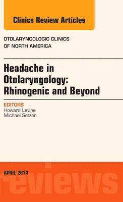 bokomslag Headache in Otolaryngology: Rhinogenic and Beyond, An Issue of Otolaryngologic Clinics of North America