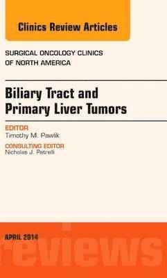 bokomslag Biliary Tract and Primary Liver Tumors, An Issue of Surgical Oncology Clinics of North America