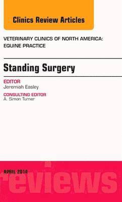 bokomslag Standing Surgery, An Issue of Veterinary Clinics of North America: Equine Practice