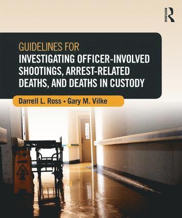 bokomslag Guidelines for Investigating Officer-Involved Shootings, Arrest-Related Deaths, and Deaths in Custody